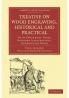 Treatise on Wood Engraving Historical and Practical