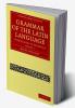 Grammar of the Latin Language - Volume 1