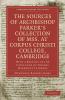 The Sources of Archbishop Parker's Collection of Mss. at Corpus Christi College Cambridge