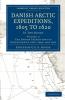 Danish Arctic Expeditions 1605 to 1620 -             Volume 1