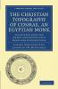The Christian Topography of Cosmas an Egyptian Monk