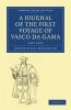 A Journal of the First Voyage of Vasco Da Gama 1497 1499