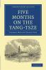 Five Months on the Yang-Tsze