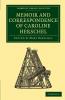 Memoir and Correspondence of Caroline Herschel