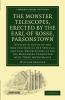 The Monster Telescopes Erected by the Earl of Rosse Parsonstown