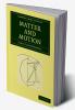 Matter and Motion