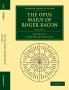 The Opus Majus of Roger Bacon - Volume 1