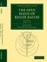 The Opus Majus of Roger Bacon - Volume 2