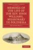 Memoirs of the Life of the REV. John Williams Missionary to Polynesia