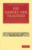 Die Geburt der Tragodie