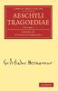 Aeschyli Tragoediae - Volume 1