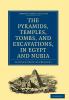 Narrative of the Operations and Recent Discoveries Within the Pyramids Temples Tombs and Excavations in Egypt and Nubia