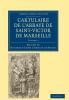 Cartulaire de L'Abbaye de Saint-Victor de Marseille - Volume 1