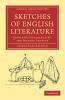 Sketches of English Literature from the Fourteenth to the Present Century