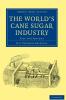 The World's Cane Sugar Industry