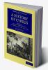 A History of Cyprus - Volume 4