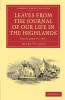Leaves from the Journal of Our Life in the Highlands from 1848 to 1861