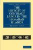 The History of Contract Labor in the Hawaiian             Islands