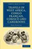 Travels in West Africa Congo Francais Corisco and Cameroons