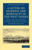 A   Letter to the Right Honourable the Secretary at War on Sickness and Mortality in the West Indies