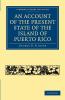 An Account of the Present State of the Island of Puerto             Rico