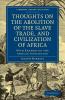 Thoughts on the Abolition of the Slave Trade and Civilization of Africa