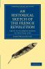 An Historical Sketch of the French Revolution from Its Commencement to the Year 1792