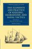 The Elements and Practice of Rigging Seamanship and Naval Tactics