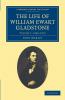 The Life of William Ewart Gladstone - Volume 1