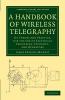 A Handbook of Wireless Telegraphy