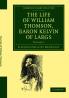 The Life of William Thomson Baron Kelvin of Largs - Volume 2