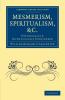 Mesmerism Spiritualism Etc.