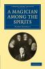 A Magician Among the Spirits