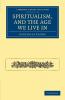 Spiritualism and the Age We Live in