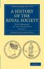 A History of the Royal Society - Volume 1