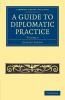 A Guide to Diplomatic Practice - Volume 2