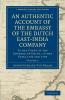 An Authentic Account of the Embassy of the Dutch East-India Company to the Court of the Emperor of China in the Years 1794 and 1795