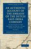 An Authentic Account of the Embassy of the Dutch East-India Company to the Court of the Emperor of China in the Years 1794 and 1795