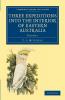 Three Expeditions into the Interior of Eastern Australia - Volume             1