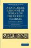 A Catalogue Raisonné of Works on the Occult             Sciences