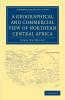 A Geographical and Commercial View of Northern Central             Africa