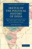 Sketch of the Political History of India from the Introduction of Mr. Pitt's Bill A.D. 1784 to the Present Date