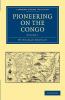 Pioneering on the Congo - Volume 1