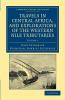 Travels in Central Africa and Explorations of the Western Nile Tributaries