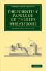 The Scientific Papers of Sir Charles Wheatstone