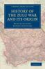 History of the Zulu War and Its Origin