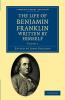 The Life of Benjamin Franklin Written by Himself