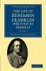 The Life of Benjamin Franklin Written by Himself