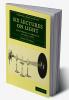 Six Lectures on Light