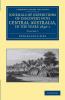 Journals of Expeditions of Discovery Into Central Australia and Overland from Adelaide to King George's Sound in the Years 1840-1 - Volume 1